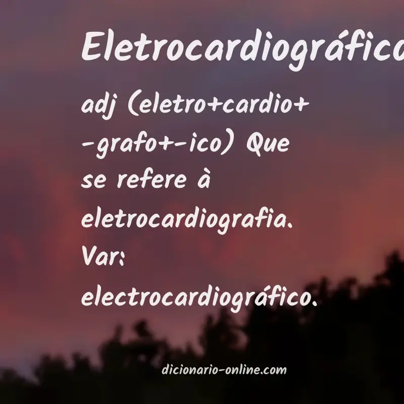 Significado de eletrocardiográfico