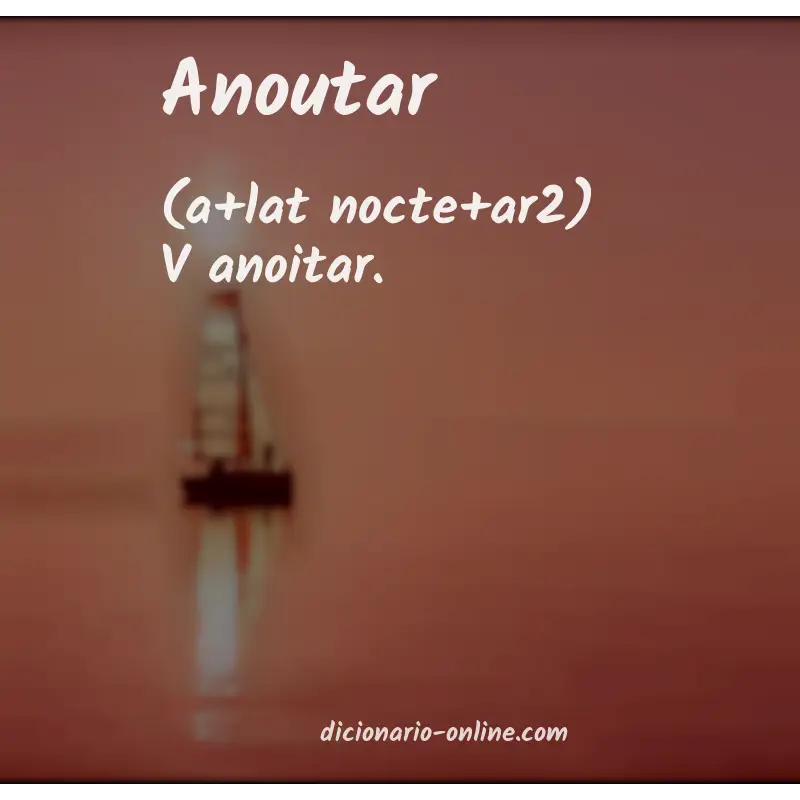 Significado de anoutar