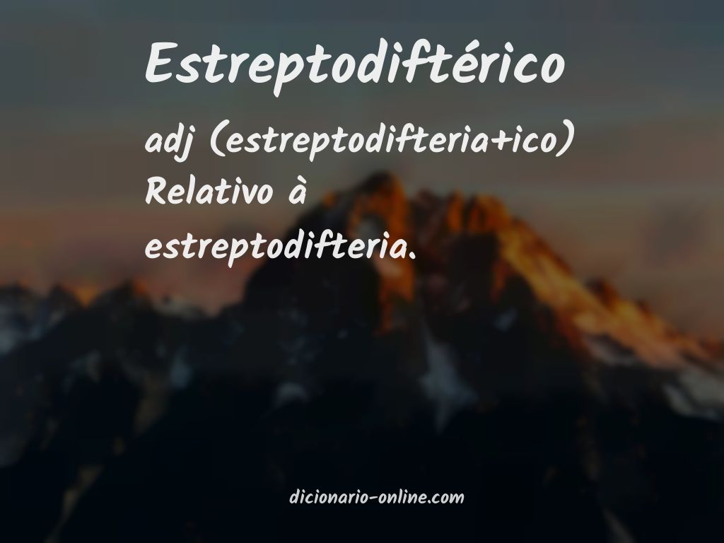 Significado de estreptodiftérico