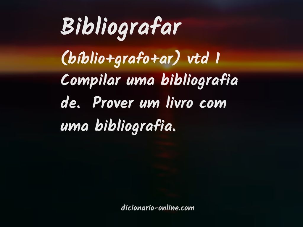 Significado de bibliografar