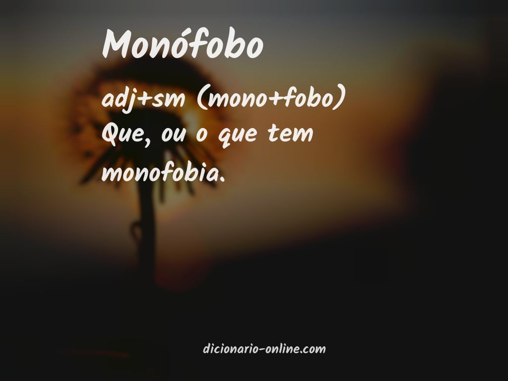 Significado de monófobo