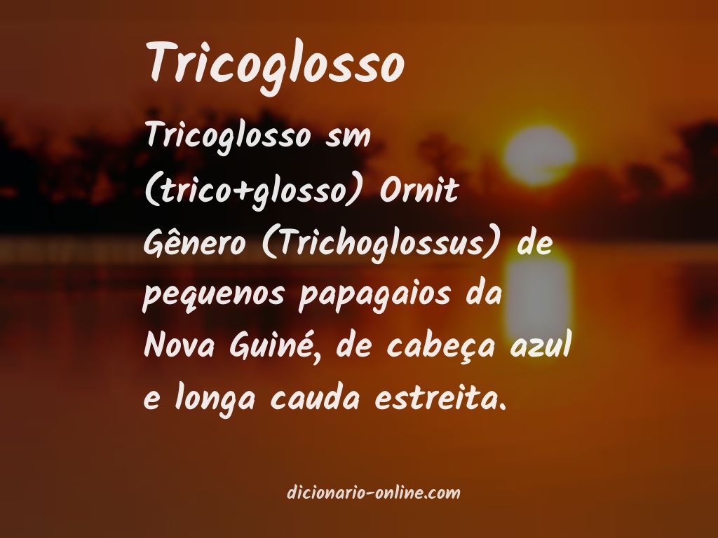 Significado de tricoglosso