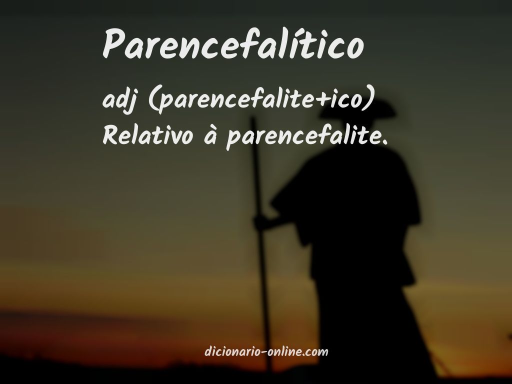 Significado de parencefalítico