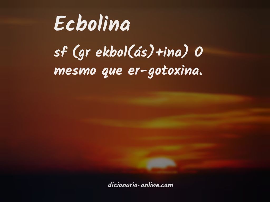 Significado de ecbolina