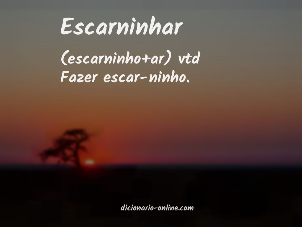 Significado de escarninhar