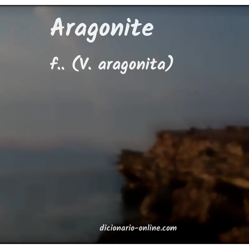 Significado de aragonite