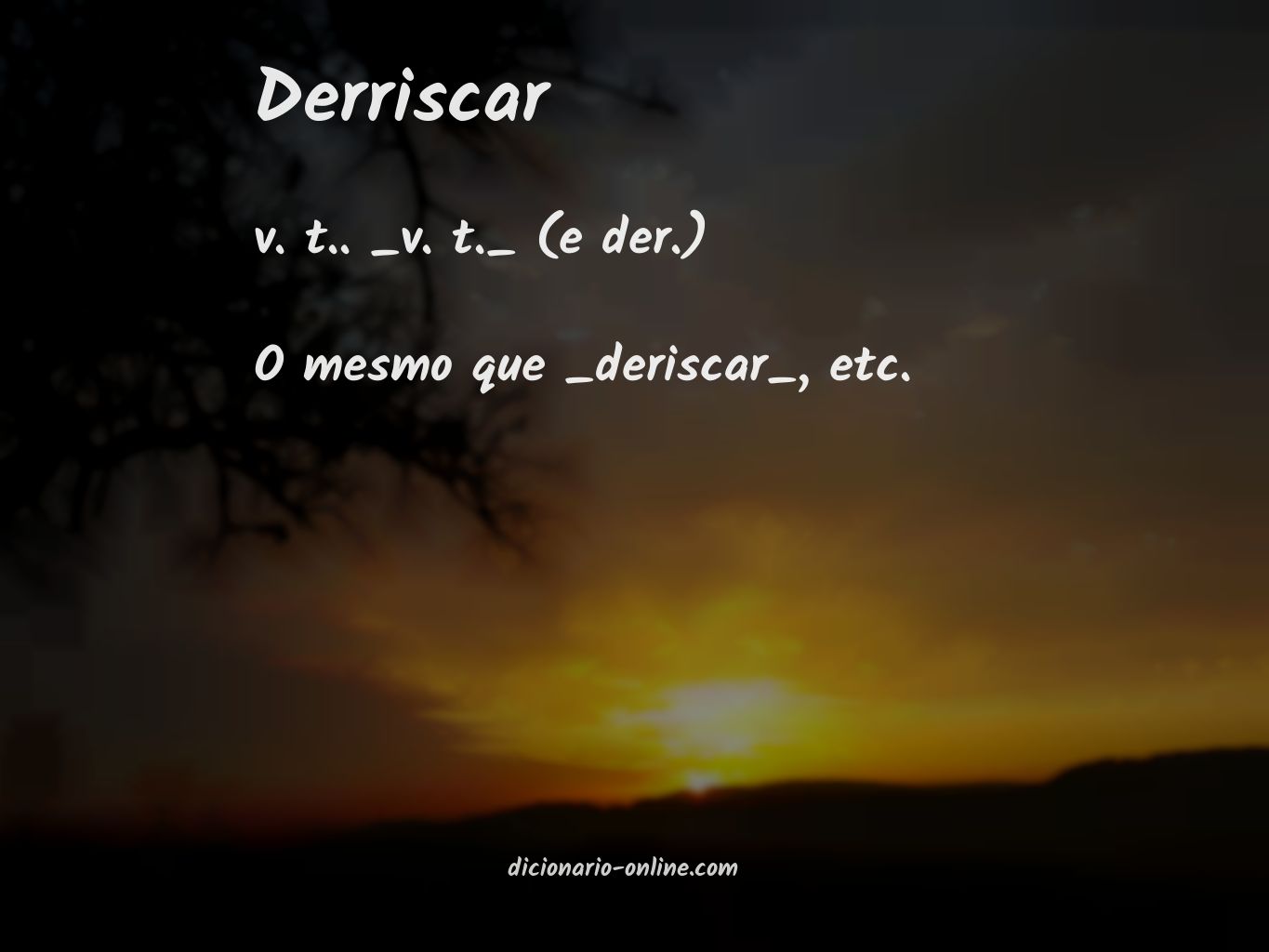 Significado de derriscar