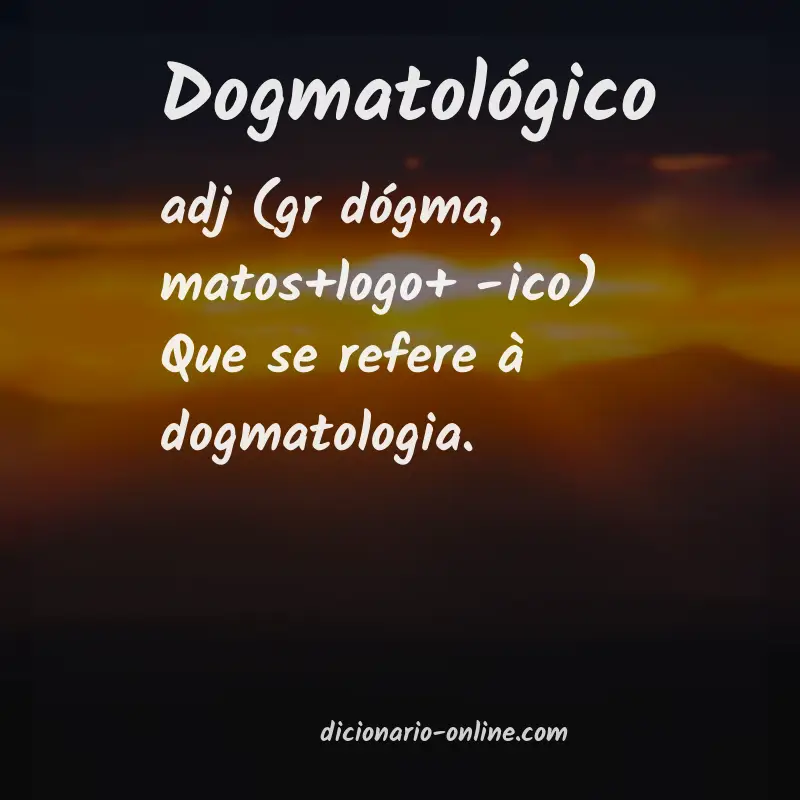 Significado de dogmatológico
