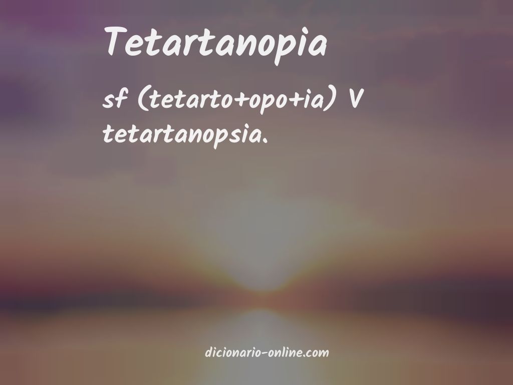 Significado de tetartanopia