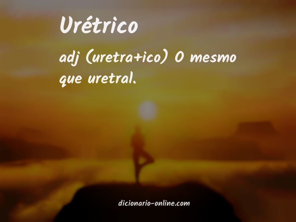 Significado de urétrico