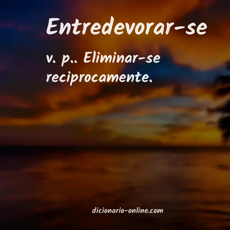 Significado de entredevorar-se
