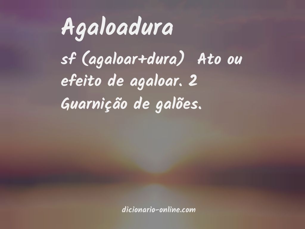 Significado de agaloadura