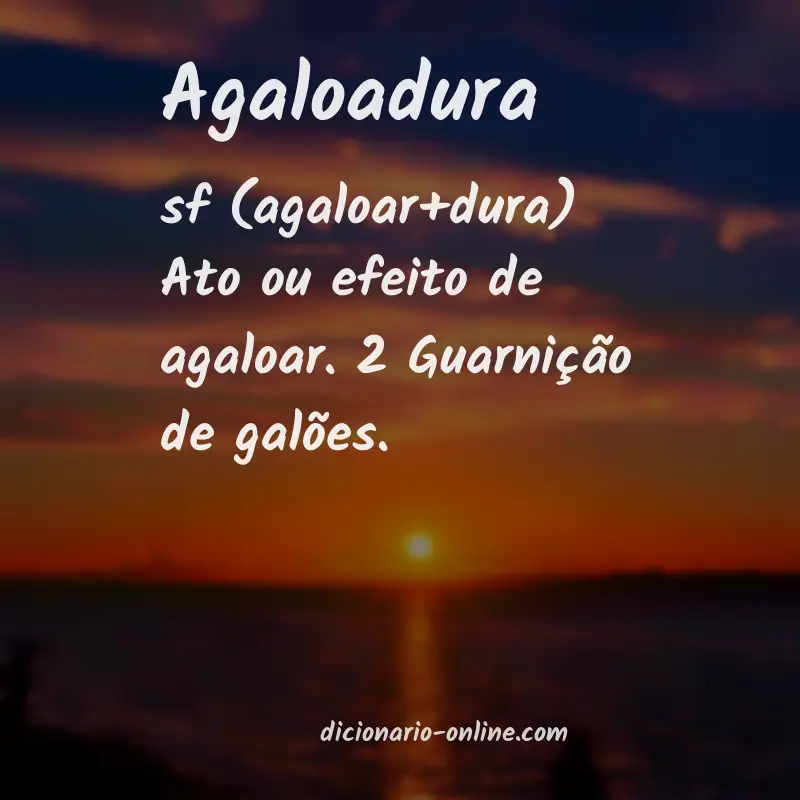 Significado de agaloadura