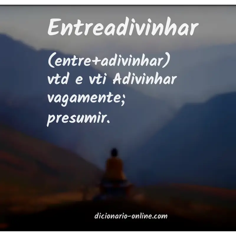 Significado de entreadivinhar