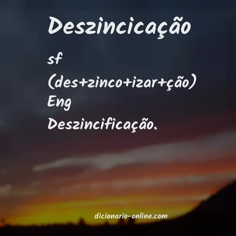 Significado de deszincicação