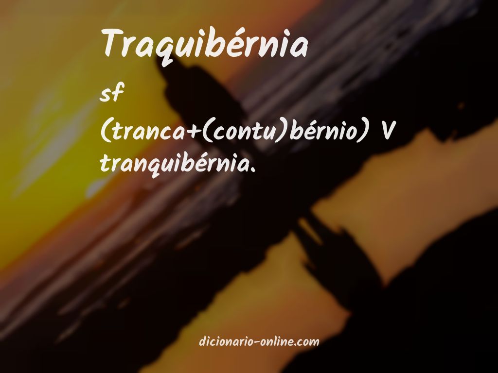 Significado de traquibérnia