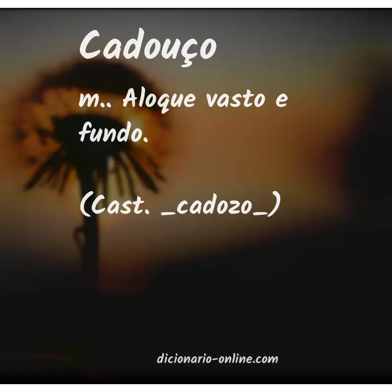 Significado de cadouço