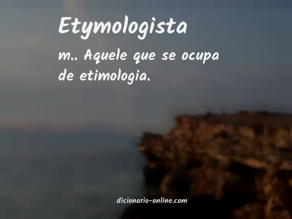 Significado de etymologista