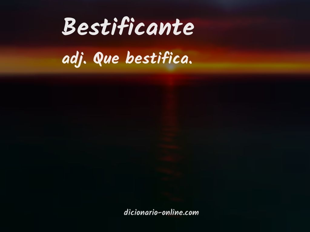 Significado de bestificante