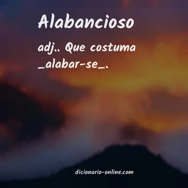 Significado de alabancioso