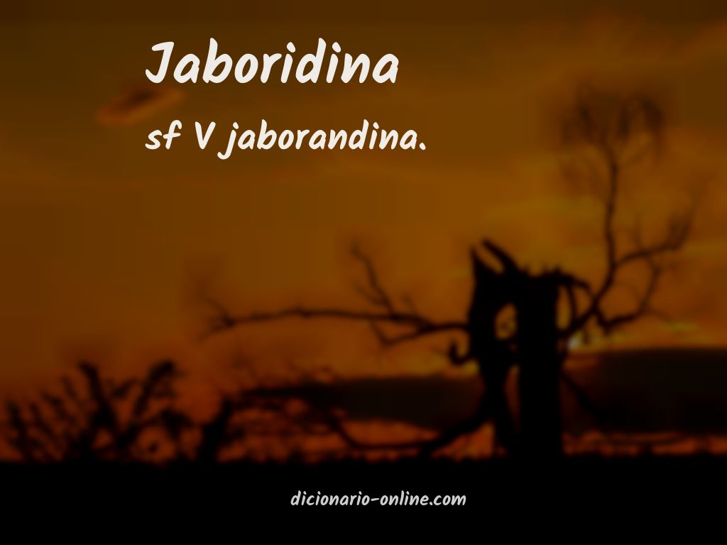 Significado de jaboridina