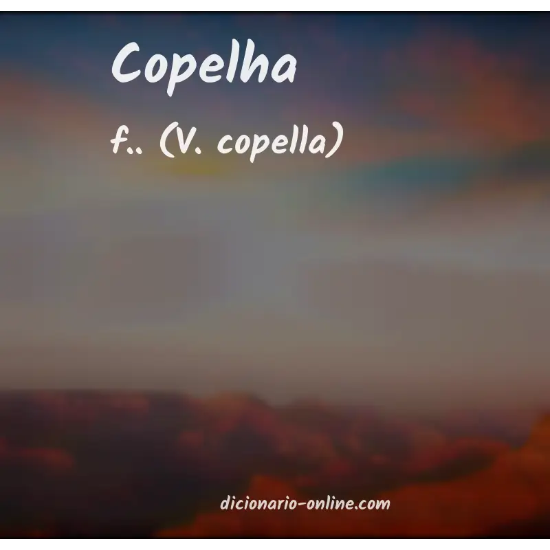 Significado de copelha
