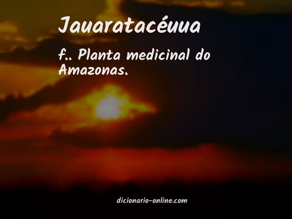 Significado de jauaratacéuua