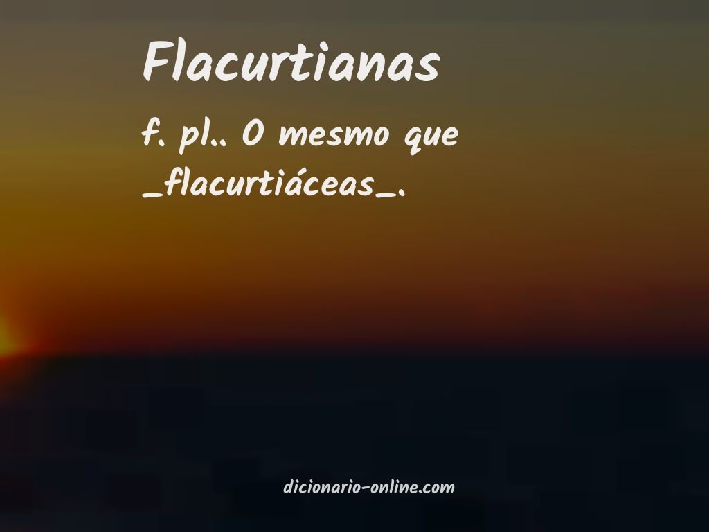 Significado de flacurtianas