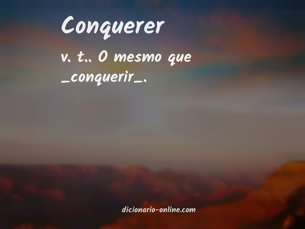 Significado de conquerer