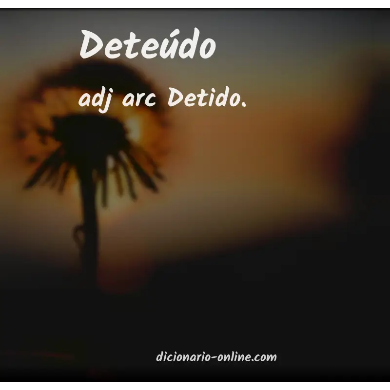 Significado de deteúdo