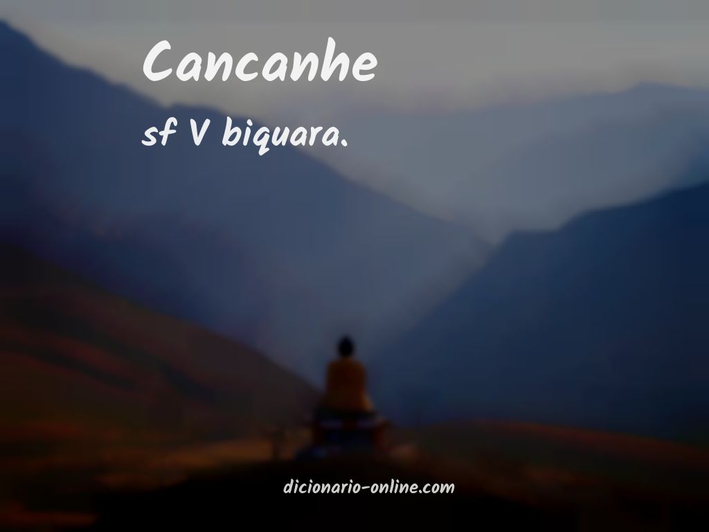 Significado de cancanhe