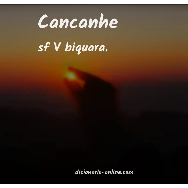 Significado de cancanhe