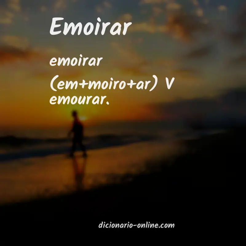 Significado de emoirar