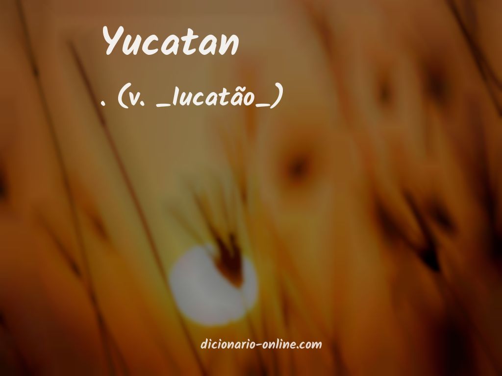 Significado de yucatan