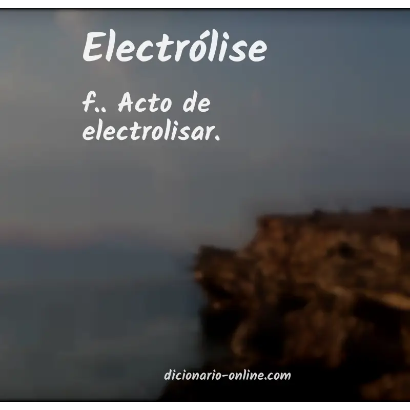 Significado de electrólise