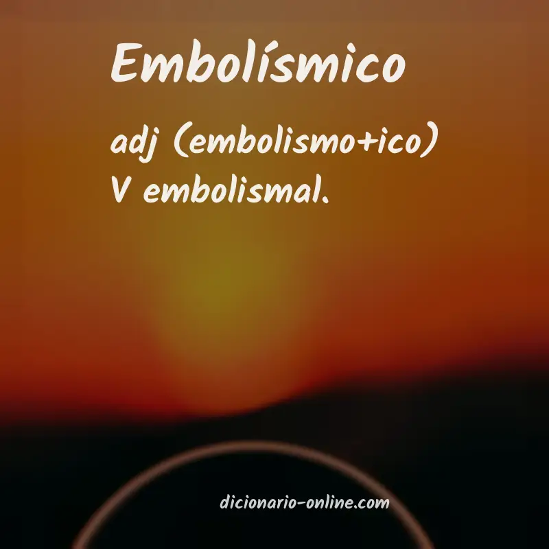 Significado de embolísmico