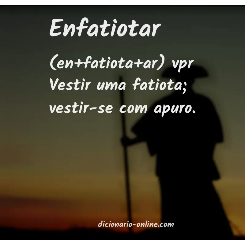 Significado de enfatiotar