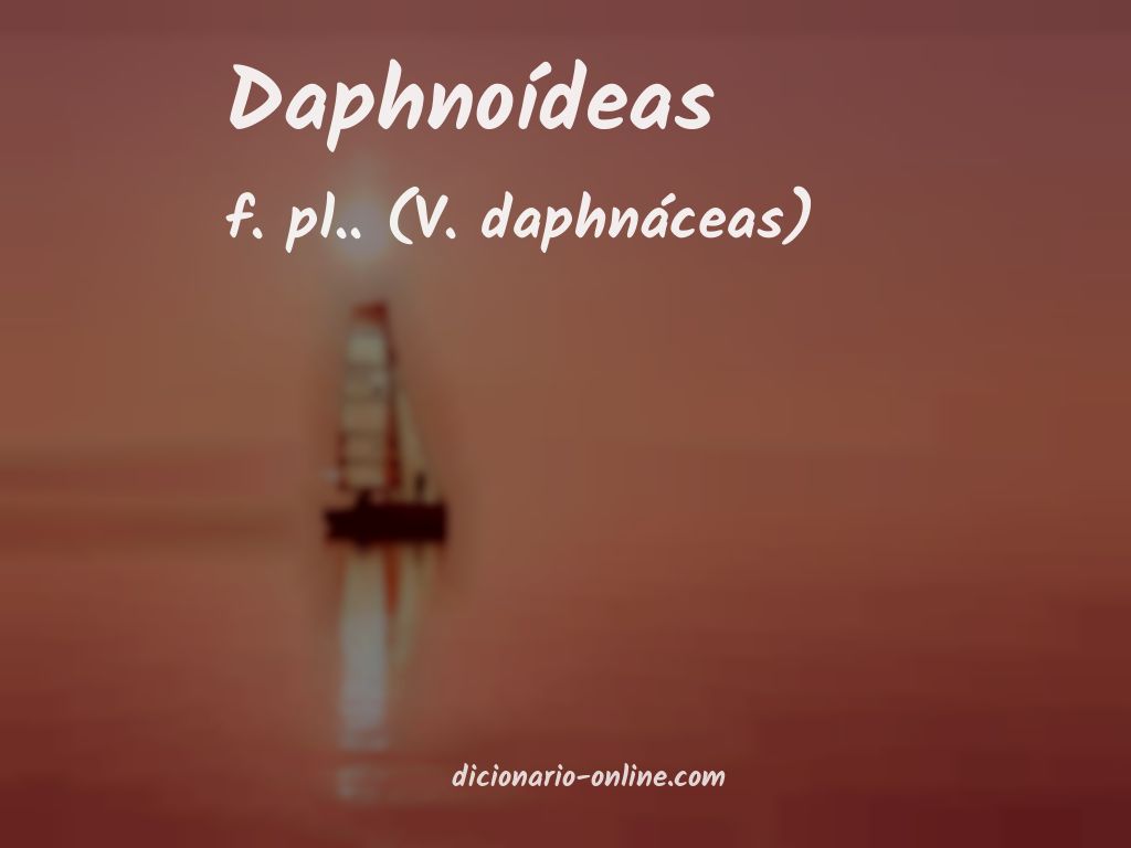Significado de daphnoídeas