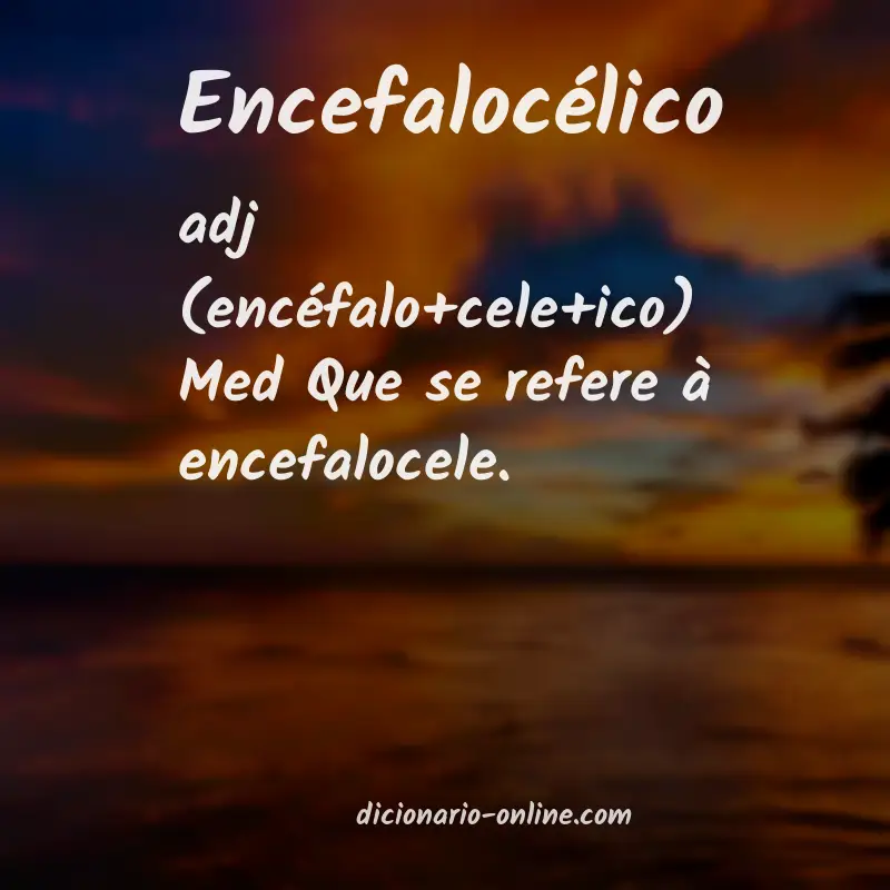 Significado de encefalocélico