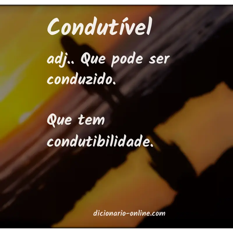Significado de condutível