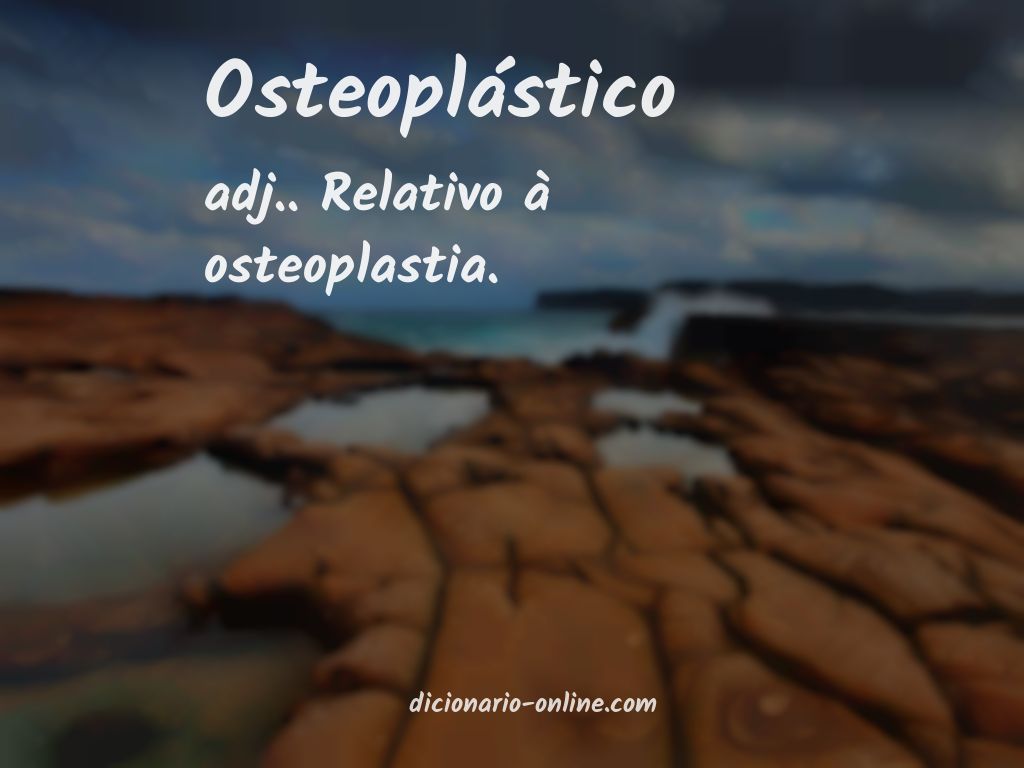 Significado de osteoplástico