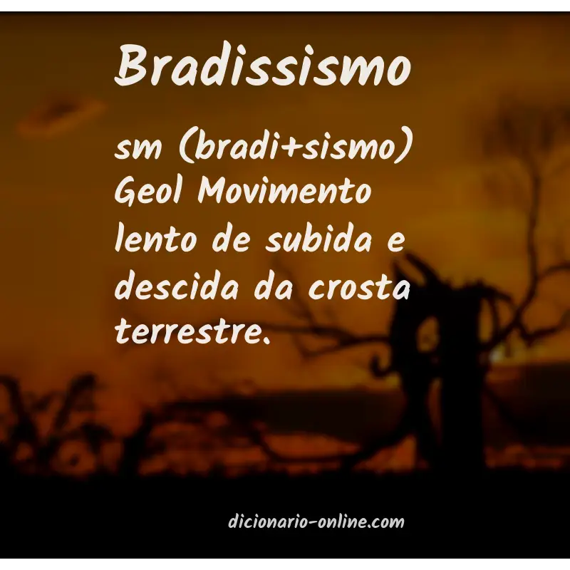 Significado de bradissismo