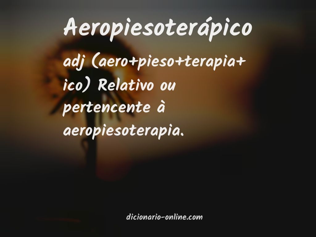 Significado de aeropiesoterápico