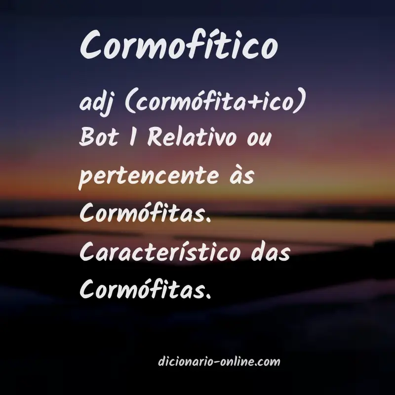 Significado de cormofítico
