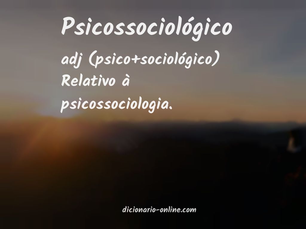 Significado de psicossociológico