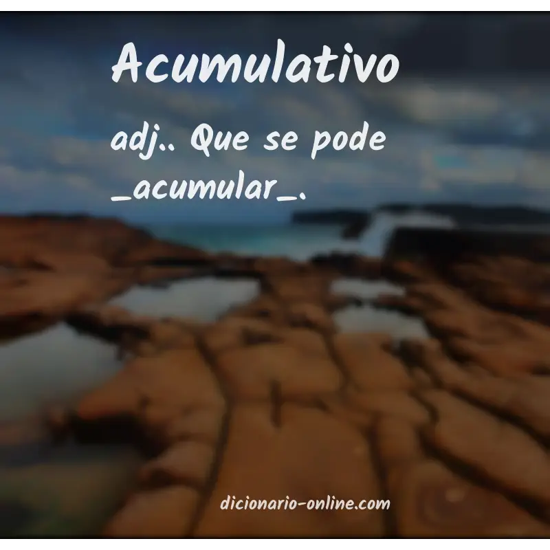 Significado de acumulativo
