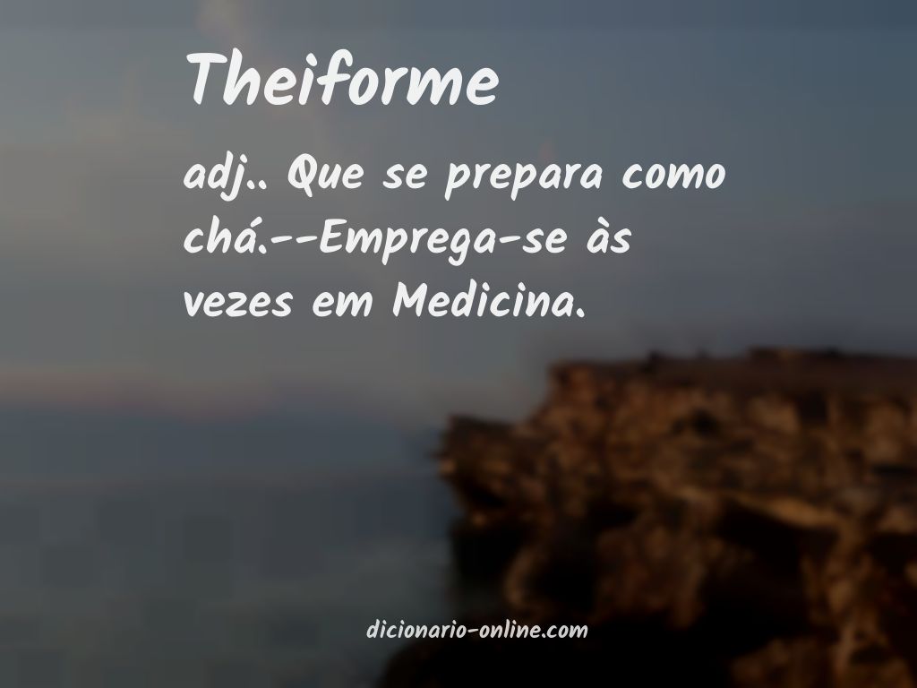 Significado de theiforme
