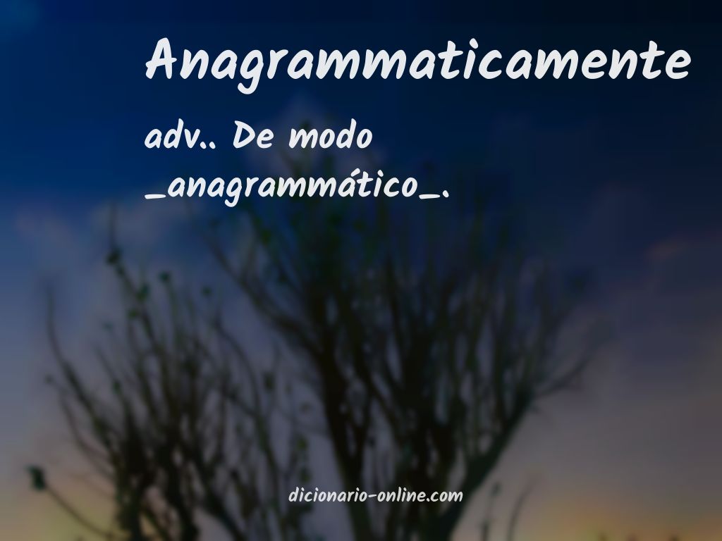 Significado de anagrammaticamente