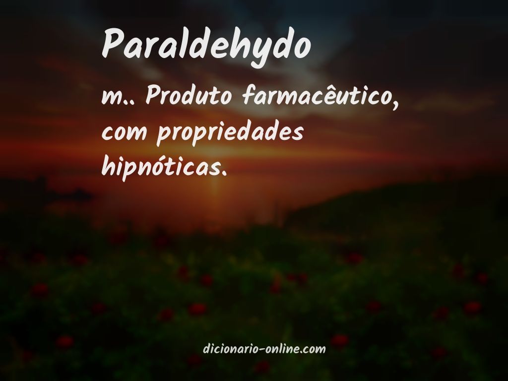Significado de paraldehydo