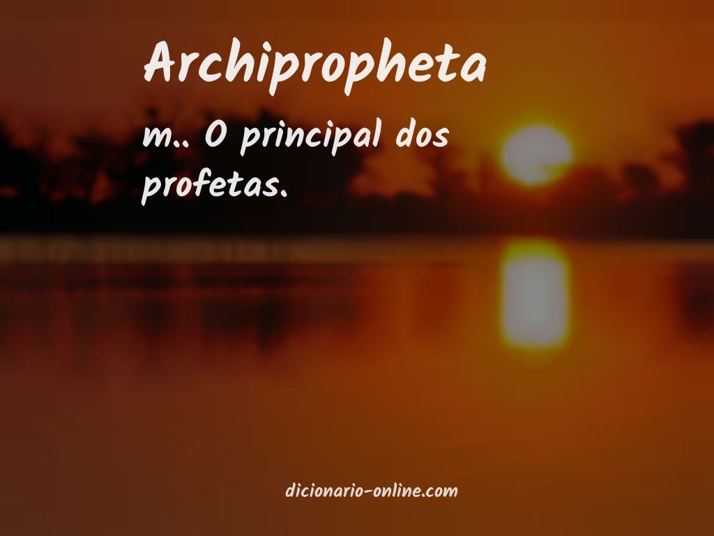 Significado de archipropheta